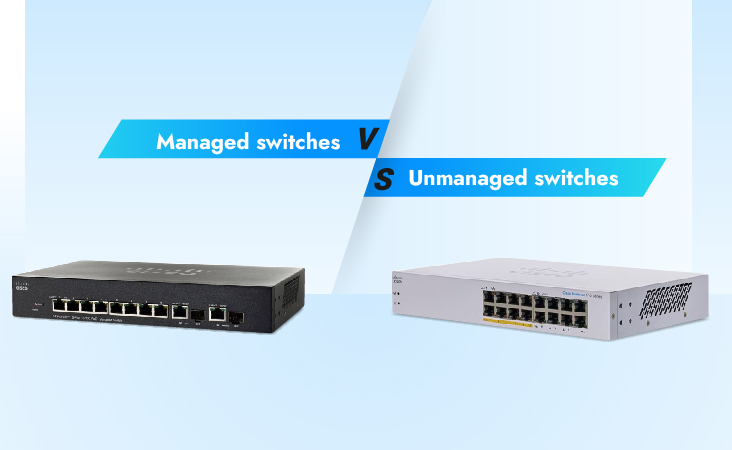 Managed vs Unmanaged Switches: How to Choose the Best Network Switch