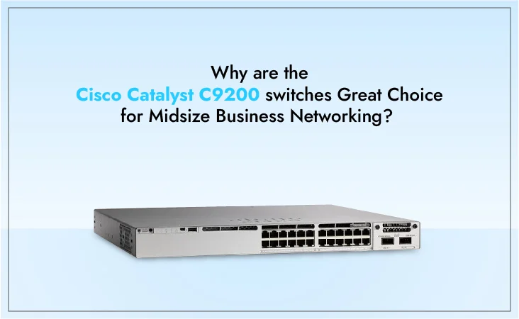 What Makes the Cisco Catalyst C9200-24P-A Switch Ideal for Medium-Sized Businesses?