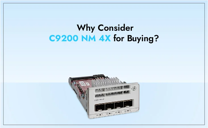 Why Consider C9200 NM 4X for Buying?